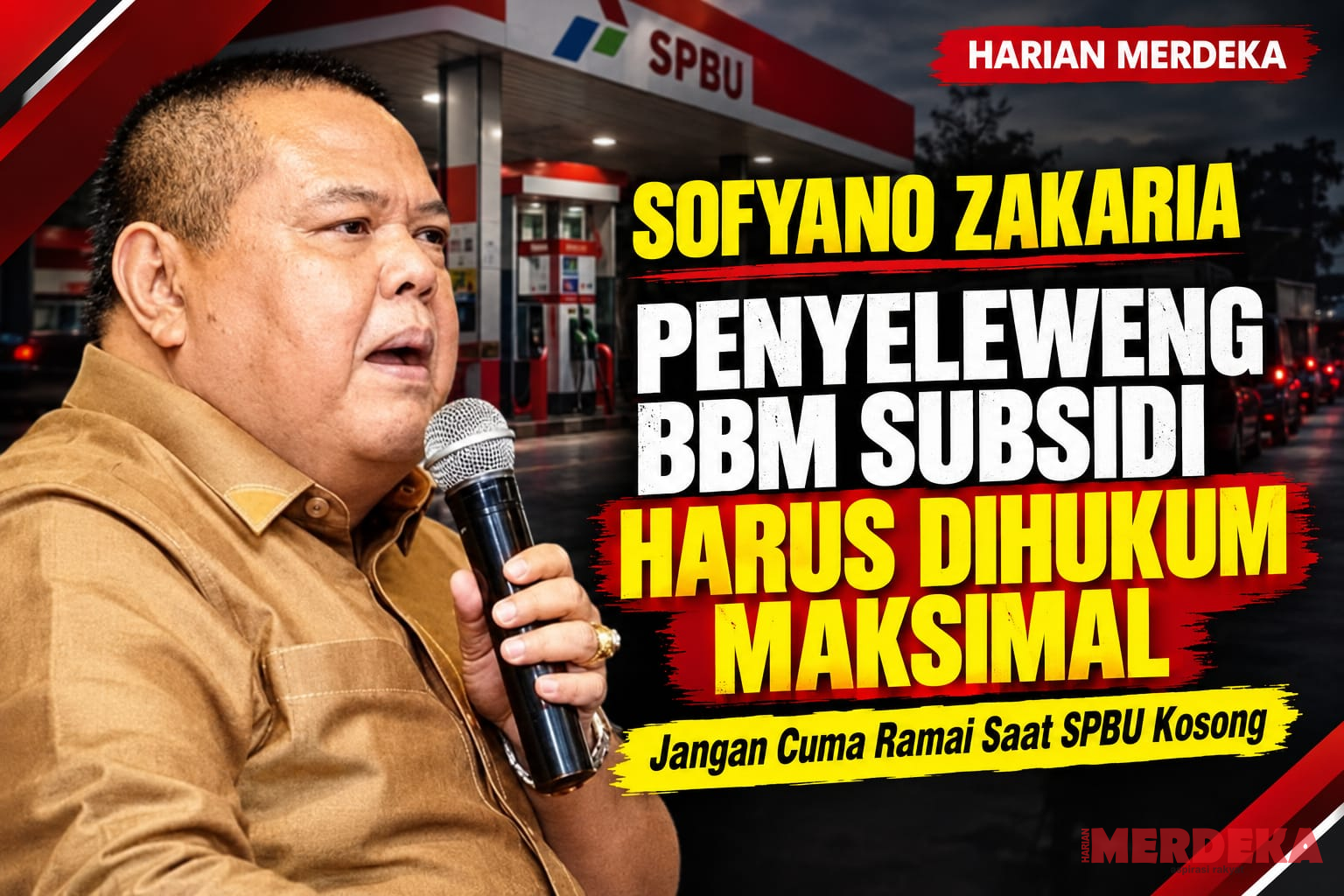 Sofyano Zakaria : Penyeleweng BBM Subsidi Harus Dihukum Maksimal Jangan Cuma Ramai Saat SPBU Kosong